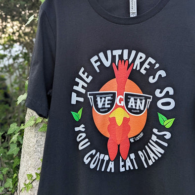 "The Future's So Vegan, You Gotta Eat Plants" Unisex T-Shirt