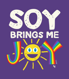 Soy brings me joy