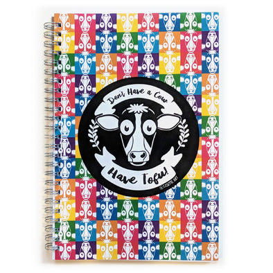 "Don't Have a Cow, Have Tofu!" Spiral Notebook Vegan Journal