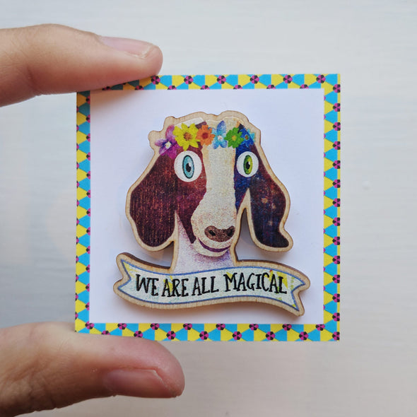 "Sweet Goat with Flower Crown - We Are All Magical" Printed Wood Pin