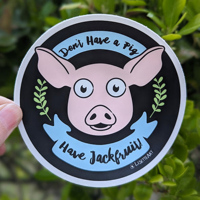 "Don't Have a Pig, Have Jackfruit!" Vinyl Vegan Bumper Sticker