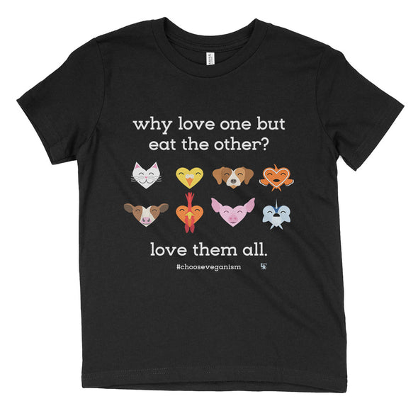 "Why Love One but Eat the Other?" Vegan Kids Youth T-Shirt