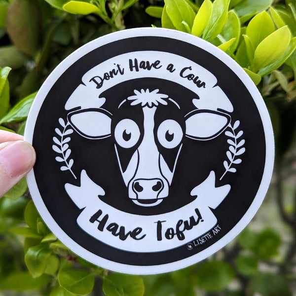 Don't Have a Cow, Have Tofu!