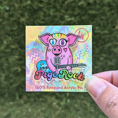 "Pigs Rock" Colorful Recycled Acrylic Pin