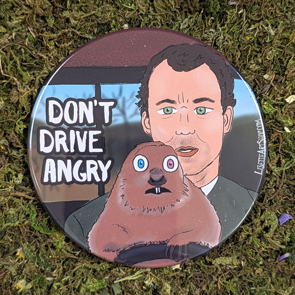 "Don't Drive Angry" Groundhog Day Fridge Magnet, Large Round Decorative Magnet
