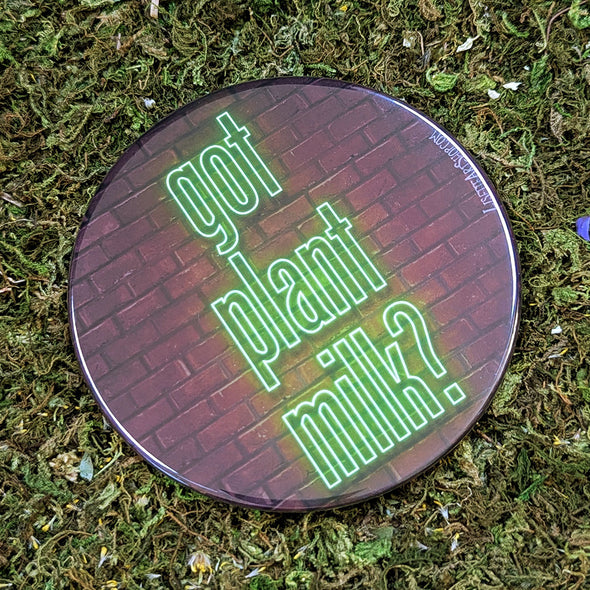 "got plant milk?" Vegan Fridge Magnet, Large Round Decorative Magnet