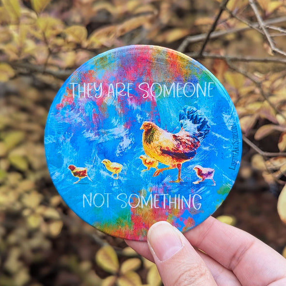 "They are Someone Not Something" Chicken Art Vegan Fridge Magnet, Large Round Decorative Magnet