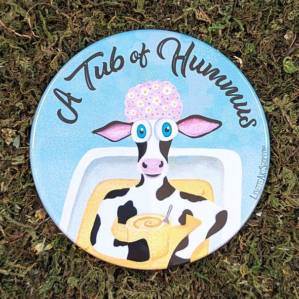 "Tub of Hummus" Humorous Cow Fridge Magnet, Large Round Decorative Magnet