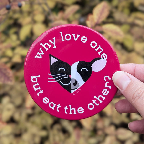 "Why Love One but Eat the Other? - Cat & Cow" Vegan Fridge Magnet, Large Round Decorative Magnet