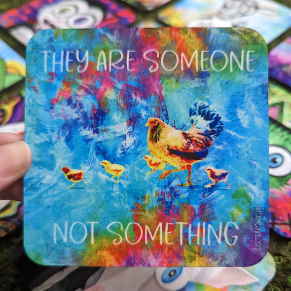 "They are Someone Not Something" Chicken Art Coaster