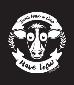 Don't have a cow, have tofu!
