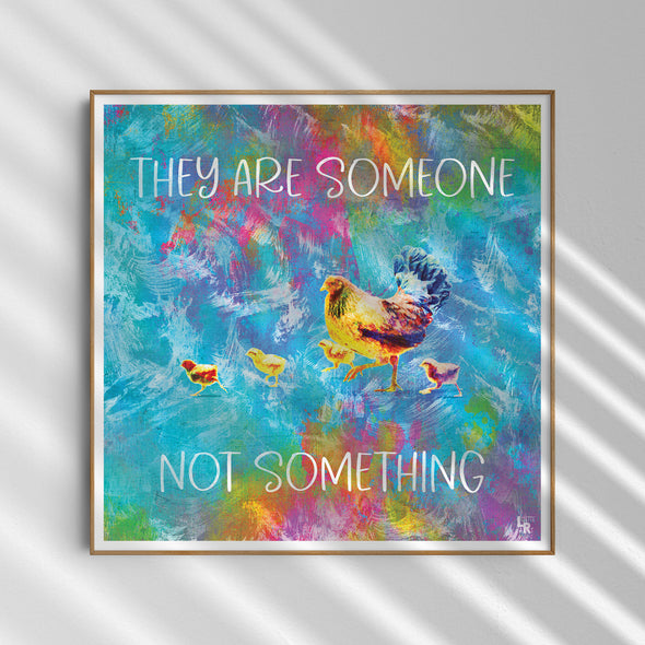"They are Someone Not Something" Chicken Art Print