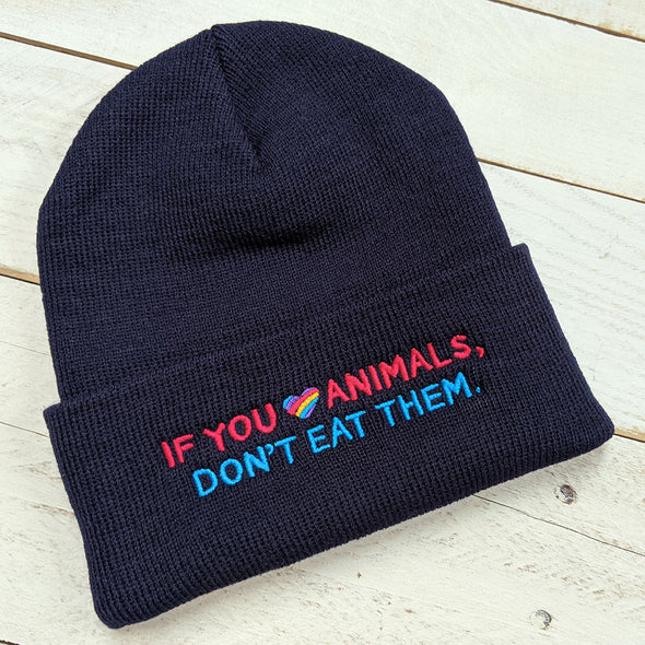 "If You Love Animals, Don't Eat Them." Cuffed Beanie Vegan Hat