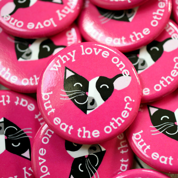"Why Love One but Eat the Other? - Cat & Cow" 1.25” Round Vegan Pinback Button