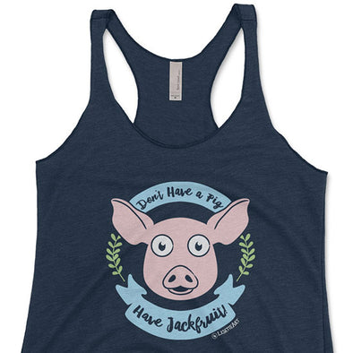 "Don't Have a Pig, Have Jackfruit!" Tri-blend Racerback Vegan Tank