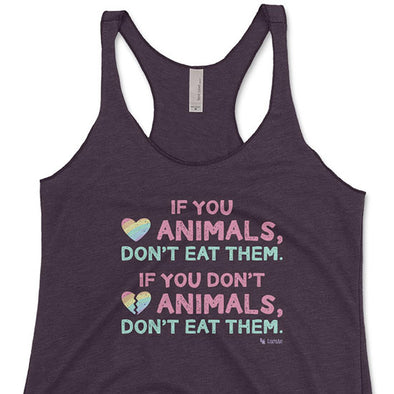 "If You Love Animals, Don't Eat Them." Tri-blend Racerback Vegan Tank