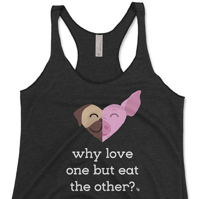 "Why Love One but Eat the Other? - Pug & Pig" Tri-blend Racerback Vegan Tank