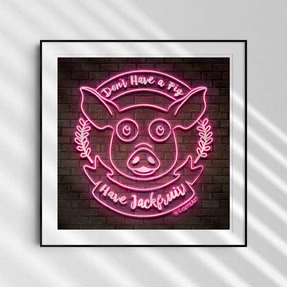 "Don't Have a Cow, Lamb, Pig, Chicken" Vegan Neon Sign Art Prints