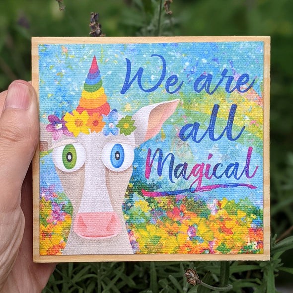 We are all Magical - Whimsical Cow Art on Wood Block - Unicorn Cow Sign